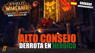 Alto Consejo del Fuego Infernal HC  Hellfire High Council HC  Ciudadela del Fuego Infernal  WoW [upl. by Hcelemile674]