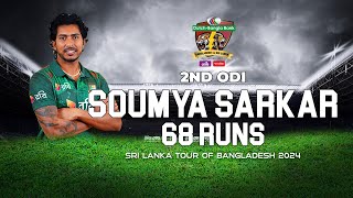 Soumya Sarkars 68 Runs Against Sri Lanka  2nd ODI  Sri Lanka tour of Bangladesh 2024 [upl. by Dauf]