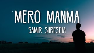 Samir Shrestha  Mero ManMa Lyrics [upl. by Enilegnave]