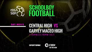 Watch ISSA SBF  Central High vs Garvey Maceo High Sat Nov9 on SportsMax amp CEEN payperview [upl. by Esinahs]