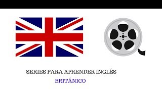 📺 SERIES para aprender inglés BRITÁNICO 💂 [upl. by Ednalrym220]