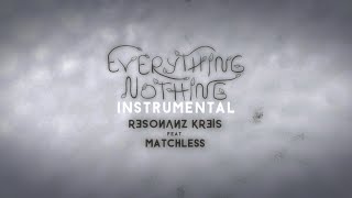 Resonanz Kreis feat MATCHLESS  Everything Nothing Instrumental visual [upl. by Lauber51]