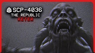 SCP4036 │ The Republic │ Keter │ SarkicKClass Scenario SCP [upl. by Eissirhc]