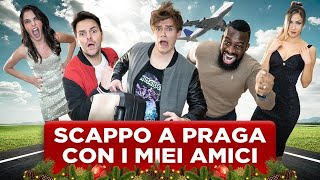 SCAPPO A PRAGA CON I MIEI AMICI  iPantellas [upl. by Assert]