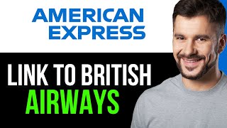 HOW TO LINK AMERICAN EXPRESS TO BRITISH AIRWAYS 2024UPDATED [upl. by Charil]