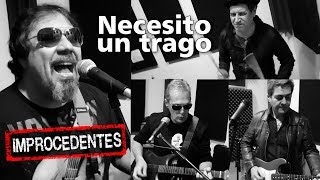 IMPROCEDENTES  Necesito un trago  Banda de rock Argentina [upl. by Laicram]