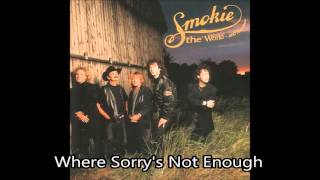 Smokie  Where Sorrys Not Enough [upl. by Arbe]