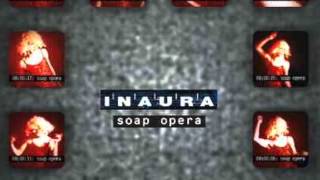 Inaura  Soap Opera [upl. by Pansy]