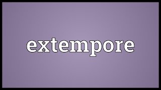 Extempore Meaning [upl. by Yetti271]