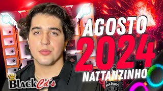 FORRO 2024 NOVO  NATTANZINHO AGOSTO 2024 ALTA QUALIDADE BLACK CDS NATTAN 2024 PRA TOCAR NO PAREDÃO [upl. by Alyakam730]