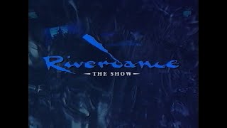 Riverdance The Show 1995 HD Remaster [upl. by Neoma]