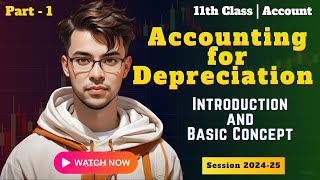 Depreciation  Class 11  All Basics  Must Watch Part 1  Depreciation A Complete Guide [upl. by Merwin17]