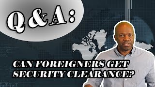 Can foreigners get a US security Clearance finding jobs [upl. by Asseralc]