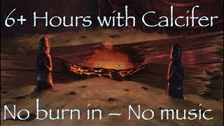 Calcifer Crackling Fireplace Ambience 6 HOURS Studio Ghibli  ASMR  NO MUSIC [upl. by Cleary]