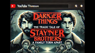 The Tragic Tale of the Stayner Brothers A Family Torn Apart  Darker Things [upl. by Twelve]