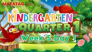 QUARTER 1 WEEK 5 DAY 1 MATATAG KINDERGARTEN [upl. by Wolliw]