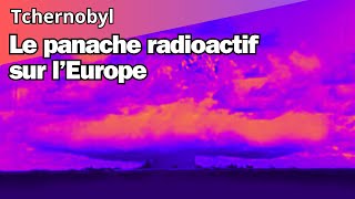 Accident de Tchernobyl La dispersion du panache radioactif sur lEurope [upl. by Scharff]