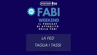 FABI WEEKEND  LA FED TAGLIA I TASSI [upl. by Attiuqram]