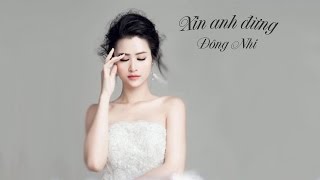 Xin Anh Đừng  Đông Nhi Lyrics [upl. by Pogah]