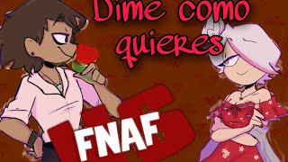 Dime como quieres que te quiera💔  FNAFHS Animatic [upl. by Nwahsem226]