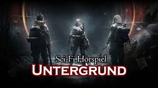 Untergrund  SciFi Hörspiel [upl. by Ryley]