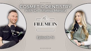 Cosmetic Dentistry with Dr Alfonso Merola  Fill Me In An Aesthetics Podcast  Episode 14 [upl. by Dinnage440]