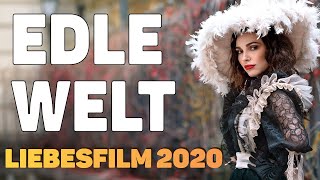 Attraktiver Film über die Liebe  EDLE WELT  Liebesfilm 2020 German [upl. by Noreik335]