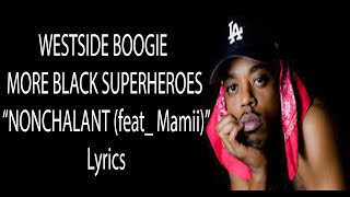 Nonchalant Lyrics WESTSIDE BOOGIE ft Mamii [upl. by Nellek]