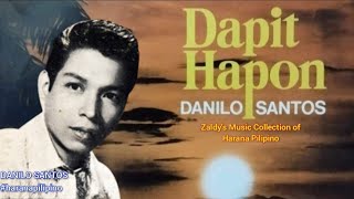 Dapit Hapon  DANILO SANTOS HaranaPilipino [upl. by Pytlik208]