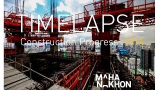 MAHANAKHON  Nov 2014 Timelapse  The PACE of Construction [upl. by Ecirtram]