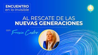 Al Rescate de las Nuevas Generaciones Encuentro en lo invisible 12072023 [upl. by Ynamad]