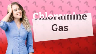 What happens if you are exposed to chloramine gas [upl. by Bruckner205]