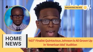 AGT Finalist Quintavious Johnson is All Grown Up in American Idol Audition [upl. by Lilith]