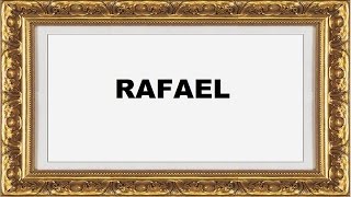 Rafael Significado e Origem do Nome [upl. by Yleoj]