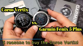 Coros Vertix vs Garmin Fenix 5 Plus 5 reasons to purchase the Vertix [upl. by Brownson243]