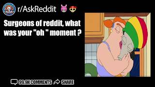 Surgeons of reddit what was your quotoh quot moment  AskReddit [upl. by Allevon]