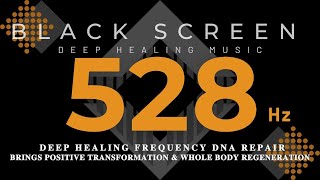 528Hz  DEEP HEALING FREQUENCY DNA Repair  Brings Positive Transformation amp Whole Body Regeneration [upl. by Arodnap]