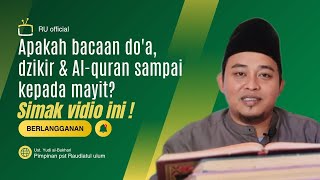 Hukum Menghadiahkan Pahala Bacaan Alquran Untuk Orang Yang Sudah Meninggal Ustadz Yudi Al Bukhori [upl. by Dzoba]