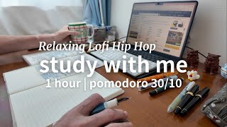 1 hour study with me  pomodoro 3010  Relaxing Lofi Hip Hop [upl. by Nivlag]