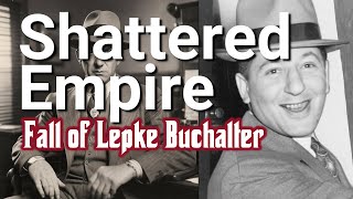 Shattered Empire The Fall of Lepke Buchalter [upl. by Jem]