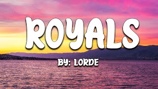 Royals  Lorde Lyrics 🎵 [upl. by Ahsietal]