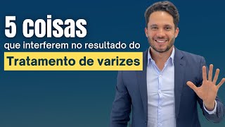 5 coisas que interferem no resultado do tratamento de varizes varizes vascular [upl. by Yerroc273]