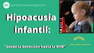 Hipoacusia infantil desde la detección hasta la Rehabilitación [upl. by Sheffield870]