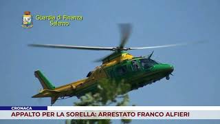 CRONACA APPALTO PER LA SORELLA ARRESTATO FRANCO ALFIERI [upl. by Nnylyram]