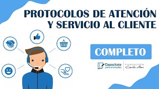 PROTOCOLOS DE ATENCIÓN Y SERVICIO AL CLIENTE  CURSO COMPLETO [upl. by Zetana506]