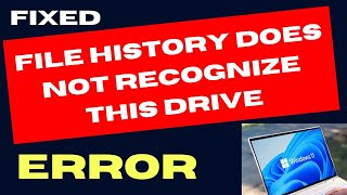 File History Does Not Recognize This Drive Error on Windows 11 Fixed [upl. by Leinnad]