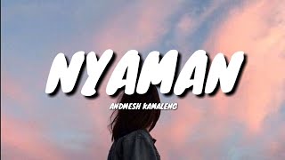 NYAMAN  ANDMESH KAMALENG LYRICS 🎵 [upl. by Glenden]