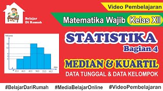 Statistika Bagian 4  Median dan Kuartil Data Tunggal dan Data Kelompok Matematika Wajib Kelas 12 [upl. by Nico]