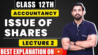 Issue of Shares  Company Accounts Class 12  Part 2 [upl. by Darrelle]