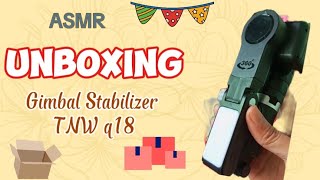 ASMR UNBOXING GIMBAL STABILIZER TNW Q18 [upl. by Breen953]